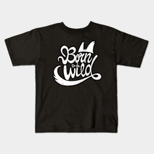 BORN to be WILD Kids T-Shirt